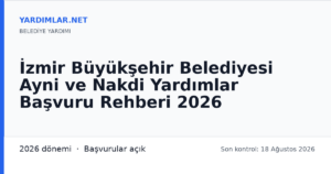 İzmir Büyükşehir Belediyesi Ayni ve Nakdi Yardımlar Başvuru Rehberi 2026