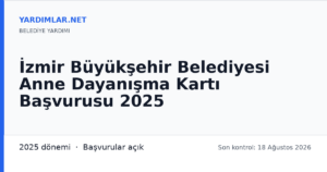 İzmir Büyükşehir Belediyesi Anne Dayanışma Kartı Başvurusu 2025