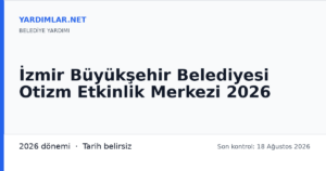 İzmir Büyükşehir Belediyesi Otizm Etkinlik Merkezi 2026