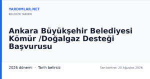 Ankara Büyükşehir Belediyesi Kömür /Doğalgaz Desteği Başvurusu