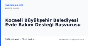 Kocaeli Büyükşehir Belediyesi Evde Bakım Desteği Başvurusu