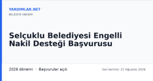Selçuklu Belediyesi Engelli Nakil Desteği Başvurusu