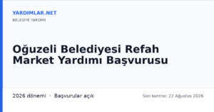 Oğuzeli Belediyesi Refah Market Yardımı Başvurusu