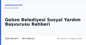 Gebze Belediyesi Sosyal Yardım Başvurusu Rehberi