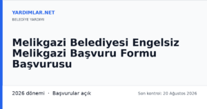 Melikgazi Belediyesi Engelsiz Melikgazi Başvuru Formu Başvurusu