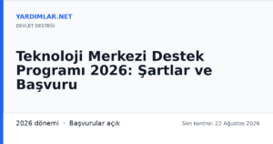 Teknoloji Merkezi Destek Programı 2026: Şartlar ve Başvuru