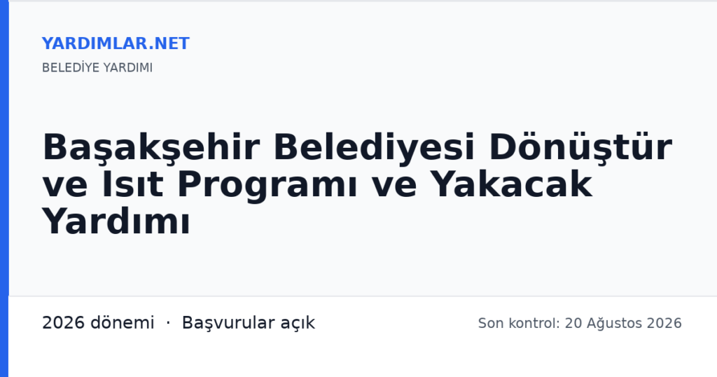 Başakşehir Belediyesi Dönüştür ve Isıt Programı ve Yakacak Yardımı