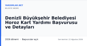 Denizli Büyükşehir Belediyesi Horoz Kart Yardımı Başvurusu ve Detayları