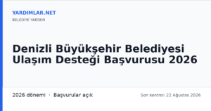 Denizli Büyükşehir Belediyesi Ulaşım Desteği Başvurusu 2026