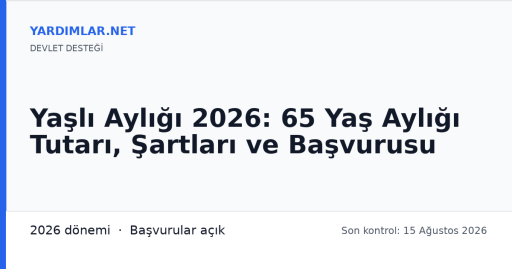 Yaşlı Aylığı 2026: 65 Yaş Aylığı Tutarı, Şartları ve Başvurusu