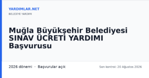 Muğla Büyükşehir Belediyesi SINAV ÜCRETİ YARDIMI Başvurusu