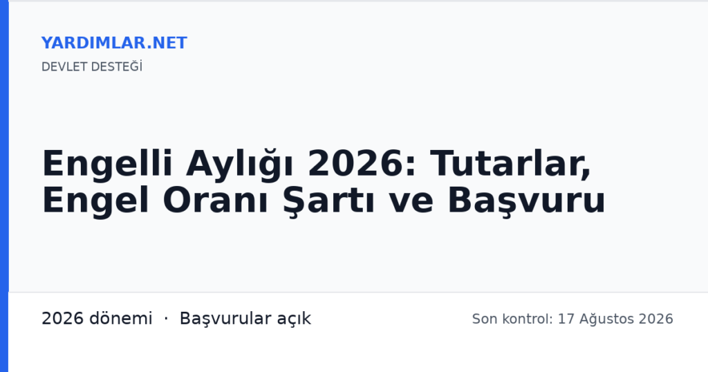 Engelli Aylığı 2026: Tutarlar, Engel Oranı Şartı ve Başvuru