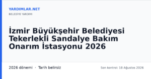 İzmir Büyükşehir Belediyesi Tekerlekli Sandalye Bakım Onarım İstasyonu 2026