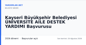 Kayseri Büyükşehir Belediyesi ÜNİVERSİTE AİLE DESTEK YARDIMI Başvurusu