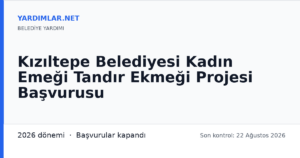 Kızıltepe Belediyesi Kadın Emeği Tandır Ekmeği Projesi Başvurusu