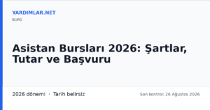 Asistan Bursları 2026: Şartlar, Tutar ve Başvuru