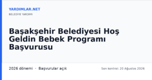 Başakşehir Belediyesi Hoş Geldin Bebek Programı Başvurusu