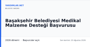Başakşehir Belediyesi Medikal Malzeme Desteği Başvurusu