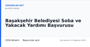 Başakşehir Belediyesi Soba ve Yakacak Yardımı Başvurusu
