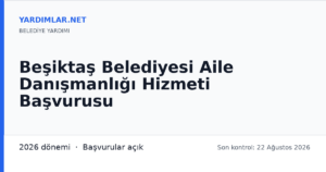 Beşiktaş Belediyesi Aile Danışmanlığı Hizmeti Başvurusu