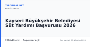 Kayseri Büyükşehir Belediyesi Süt Yardımı Başvurusu 2026