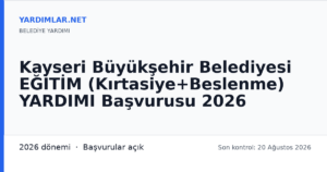 Kayseri Büyükşehir Belediyesi EĞİTİM (Kırtasiye+Beslenme) YARDIMI Başvurusu 2026
