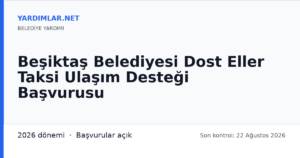 Beşiktaş Belediyesi Dost Eller Taksi Ulaşım Desteği Başvurusu
