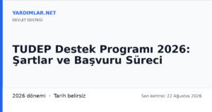 TUDEP Destek Programı 2026: Şartlar ve Başvuru Süreci
