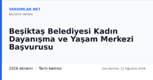 Beşiktaş Belediyesi Kadın Dayanışma ve Yaşam Merkezi Başvurusu