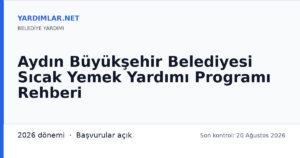 Aydın Büyükşehir Belediyesi Sıcak Yemek Yardımı Programı Rehberi