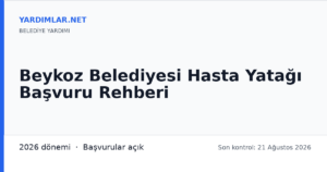 Beykoz Belediyesi Hasta Yatağı Başvuru Rehberi