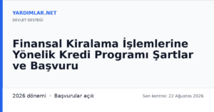 Finansal Kiralama İşlemlerine Yönelik Kredi Programı Şartlar ve Başvuru