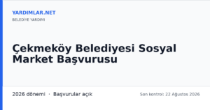 Çekmeköy Belediyesi Sosyal Market Başvurusu