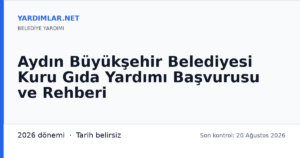 Aydın Büyükşehir Belediyesi Kuru Gıda Yardımı Başvurusu ve Rehberi