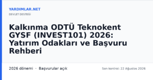 Kalkınma ODTÜ Teknokent GYSF (INVEST101) 2026: Yatırım Odakları ve Başvuru Rehberi