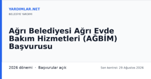 Ağrı Belediyesi Ağrı Evde Bakım Hizmetleri (AĞBİM) Başvurusu