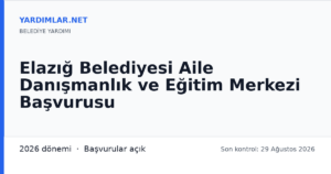 Elazığ Belediyesi Aile Danışmanlık ve Eğitim Merkezi Başvurusu