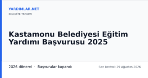 Kastamonu Belediyesi Eğitim Yardımı Başvurusu 2025