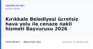 Kırıkkale Belediyesi ücretsiz hava yolu ile cenaze nakli hizmeti Başvurusu 2026