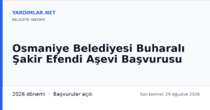 Osmaniye Belediyesi Buharalı Şakir Efendi Aşevi Başvurusu