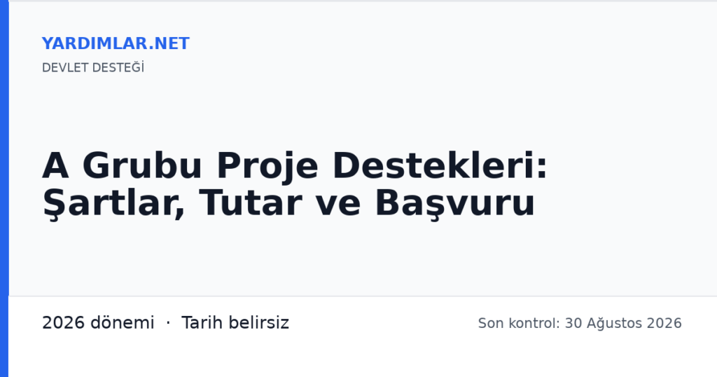 A Grubu Proje Destekleri: Şartlar, Tutar ve Başvuru