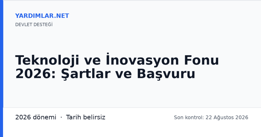 Teknoloji ve İnovasyon Fonu 2026: Şartlar ve Başvuru