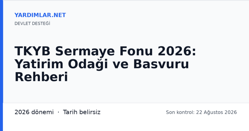 TKYB Sermaye Fonu 2026: Yatirim Odaği ve Basvuru Rehberi