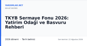 TKYB Sermaye Fonu 2026: Yatirim Odaği ve Basvuru Rehberi