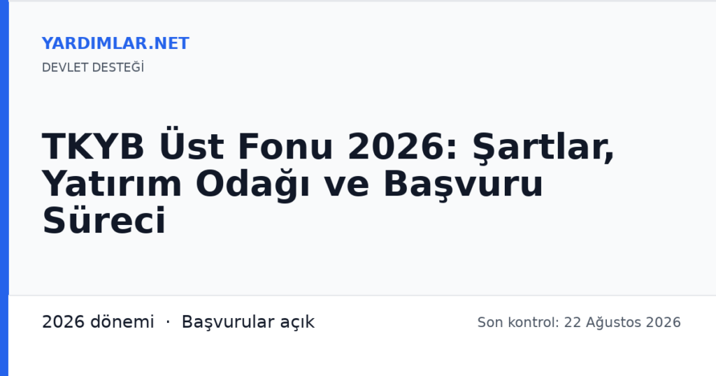 TKYB Üst Fonu 2026: Şartlar, Yatırım Odağı ve Başvuru Süreci