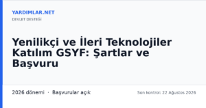 Yenilikçi ve İleri Teknolojiler Katılım GSYF: Şartlar ve Başvuru