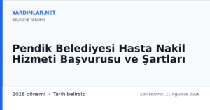 Pendik Belediyesi Hasta Nakil Hizmeti Başvurusu ve Şartları