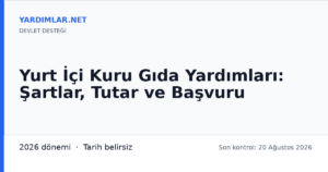 Yurt İçi Kuru Gıda Yardımları: Şartlar, Tutar ve Başvuru