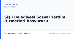 Şişli Belediyesi Sosyal Yardım Hizmetleri Başvurusu