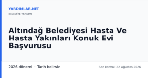 Altındağ Belediyesi Hasta Ve Hasta Yakınları Konuk Evi Başvurusu